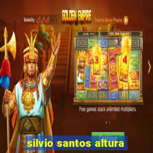 silvio santos altura